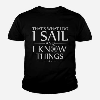 That Is What I Do 1 Sail And I Know Things Youth T-shirt | Crazezy