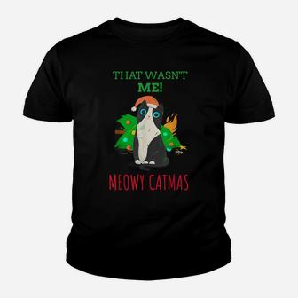 That Wasn't Me Meowy Catmas Funny Cat Cute Christmas Youth T-shirt | Crazezy