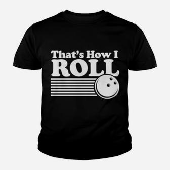 That's How I Roll Youth T-shirt - Monsterry UK