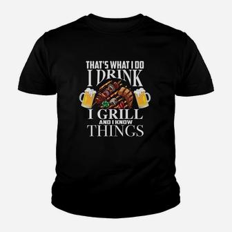 Thats What I Do I Drink I Grill And Know Things Funny Gift Youth T-shirt | Crazezy AU