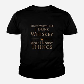 That’s What I Do I Drink Whiskey And I Know Things Shirt Youth T-shirt - Thegiftio UK