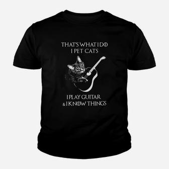 That's What I Do I Pet Cats I Play Guitar And I Know Things Youth T-shirt - Thegiftio UK