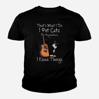 That's What I Do I Pet Cats Play Guitars & I Know Things Youth T-shirt | Crazezy AU