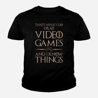 That's What I Do I Play And Know Things - Video Games Youth T-shirt | Crazezy