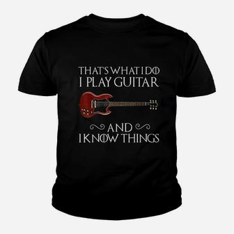 That's What I Do Play Guitar And I Know Things Youth T-shirt - Thegiftio UK