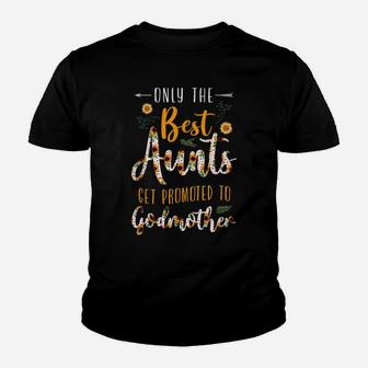 The Best Aunts Get Promoted To Godmother Floral Sunflower Youth T-shirt | Crazezy