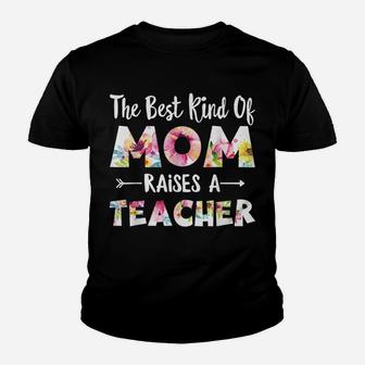 The Best Kind Of Mom Raises A Teacher Flower Gifts Youth T-shirt | Crazezy CA