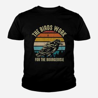The Birds Work For The Bourgeoisie Vintage Retro Animal Youth T-shirt | Crazezy