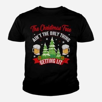 The Christmas Tree Aint The Only Thing Getting Lit Gift Sweatshirt Youth T-shirt | Crazezy AU