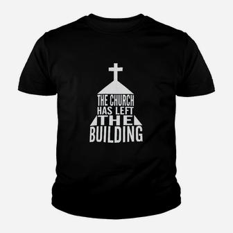 The Church Has Left The Building Funny Youth T-shirt | Crazezy