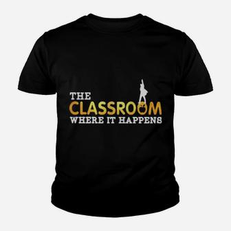 The Classroom Where It Happens Youth T-shirt - Monsterry UK
