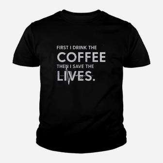 The Coffee Then I Save The Lives Youth T-shirt | Crazezy UK