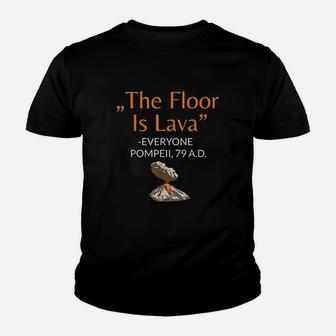 The Floor Is Lavat For History Lovers And Teachers Youth T-shirt | Crazezy UK