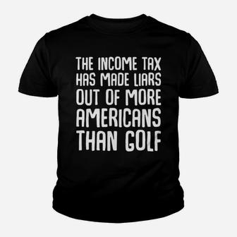 The Income Tax Has Made Liars Out Of More Americans Golf Youth T-shirt - Monsterry
