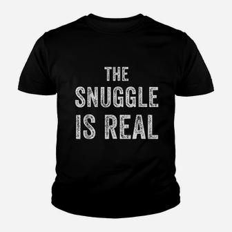The Snuggle Is Real Youth T-shirt | Crazezy