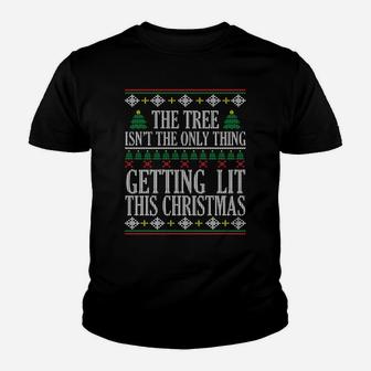 The Tree Isnt The Only Thing Getting Lit Sweatshirt Youth T-shirt | Crazezy CA