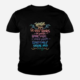 Theatre Life Musical Funny Theatre Gift For Thespian Youth T-shirt | Crazezy