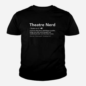 Theatre Nerd Definition Funny Musical Theater Youth T-shirt | Crazezy CA