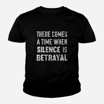 There Comes A Time When Silence Is Betrayal Quote Youth T-shirt | Crazezy DE