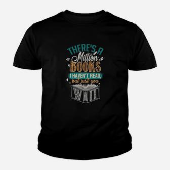 There Is A Million Books I Havent Read Youth T-shirt | Crazezy