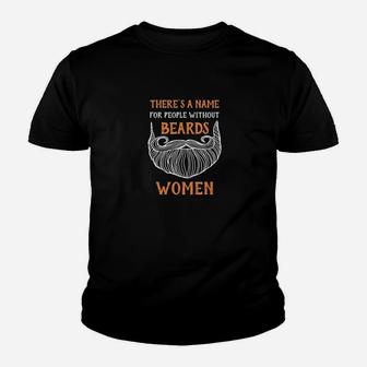 There Is A Name For People Without Beards Women Funny Bearded Youth T-shirt | Crazezy AU