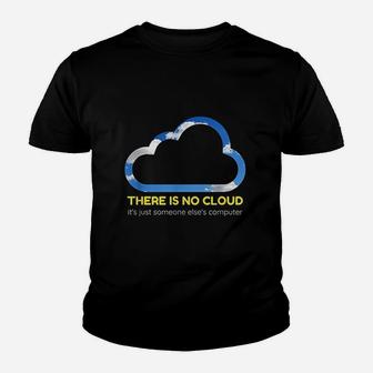 There Is No Cloud Coding Gift For A Programmer Youth T-shirt | Crazezy