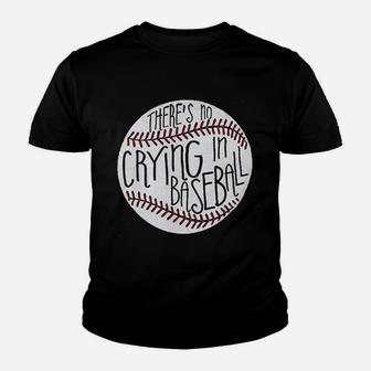 There Is No Crying In Baseball Youth T-shirt | Crazezy UK