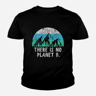 There Is No Planet B Youth T-shirt | Crazezy