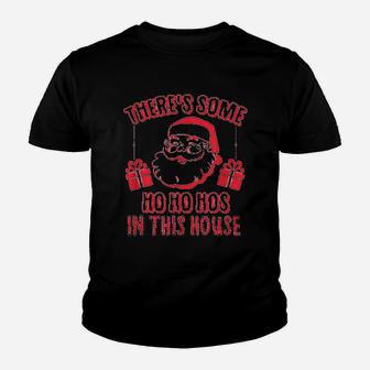 There Is Some Ho Ho Hos In This House Youth T-shirt | Crazezy
