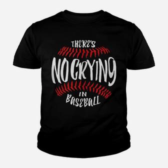 There's No Crying In Baseball Youth T-shirt | Crazezy UK