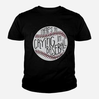 Theres No Crying In Baseball Youth T-shirt | Crazezy DE
