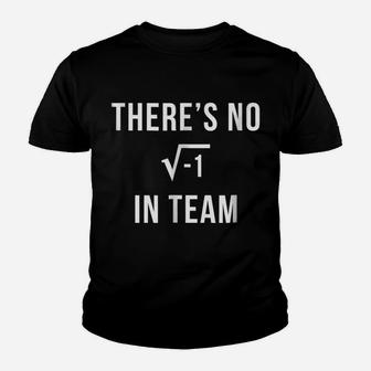 There's No I In Team Funny Square Root Math Youth T-shirt | Crazezy UK