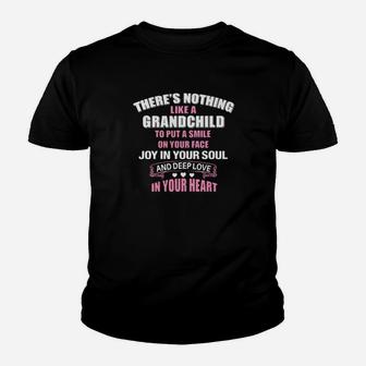 Theres Nothing Like A Grandchild To Put A Smile On Your Face Joy In Your Soul Youth T-shirt - Monsterry UK