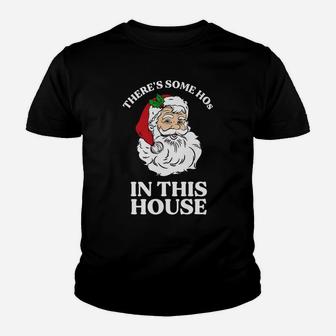 There's Some Hos In This House Funny Christmas Santa Claus Youth T-shirt | Crazezy