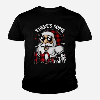 There's Some Hos In This House Funny Santa Claus Christmas Sweatshirt Youth T-shirt | Crazezy AU