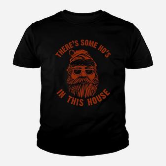 There's Some Hos In This House Santa Cool Face Funny Xmas Youth T-shirt | Crazezy
