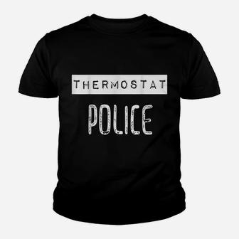 Thermostat Police Funny Dad Father Grandpa Daddy Youth T-shirt | Crazezy