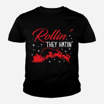 They See Me Rollin They Hatin Funny Christmas Sweatshirt Youth T-shirt | Crazezy UK