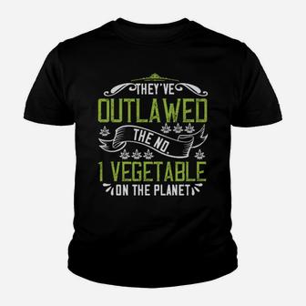 Theyve Outlawed The No 1 Vegetable On The Planet Youth T-shirt - Monsterry