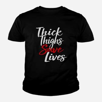 Thick Thighs Save Lives Body Youth T-shirt | Crazezy DE