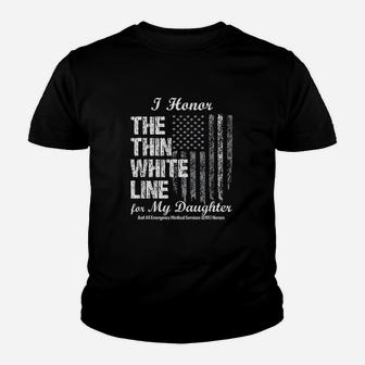 Thin White Line To Honor My Ems Hero Daughter Youth T-shirt | Crazezy UK