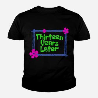 Thirteen Years Later 13 Year Old Birthday Party Youth T-shirt | Crazezy