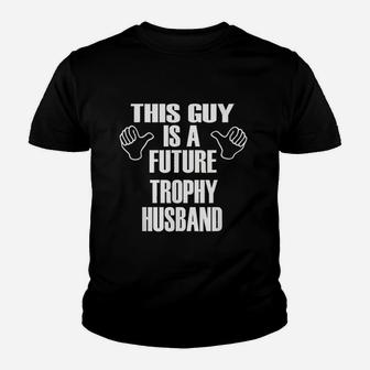This Guy Is A Future Trophy Husband Youth T-shirt | Crazezy DE