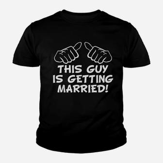 This Guy Is Getting Married Youth T-shirt | Crazezy CA
