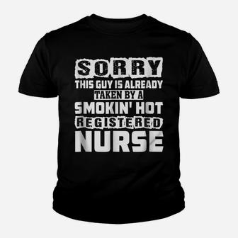 This Guy Taken By A Smokin Hot Registered Nurse Youth T-shirt | Crazezy