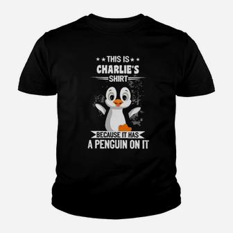 This Is Charlie's Because It Has A Penguin On It Youth T-shirt - Monsterry