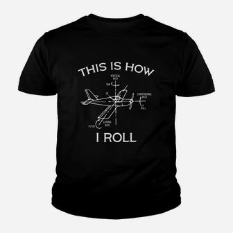 This Is How I Roll Airplane Aircraft Pilot Flying Plane Gift Youth T-shirt | Crazezy