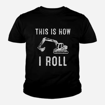 This Is How I Roll Excavator Youth T-shirt | Crazezy