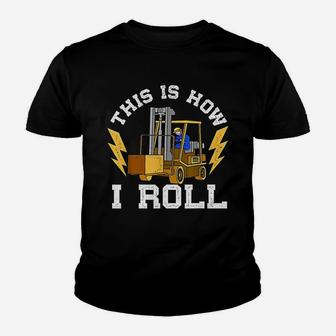 This Is How I Roll Forklift Driver Operator Youth T-shirt | Crazezy
