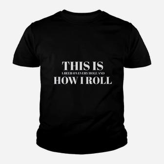This Is How I Roll Golf Cart Funny Drinking Youth T-shirt | Crazezy